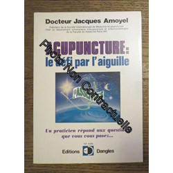 Acupuncture : Le défi par l'aiguille - Un praticien répond aux...