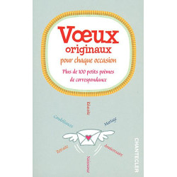 Voeux originaux pour chaque occasion : Plus de 100 petits poèmes...