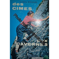 Colette Richard ... Des cimes aux cavernes : Contemplation et silence