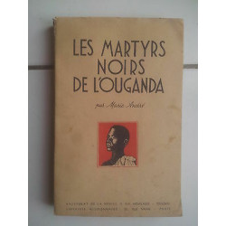 Marie André Les Martyrs noirs de l' Ouganda