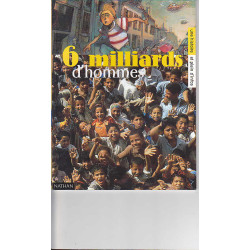 Six milliards d'hommes