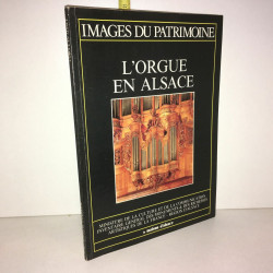 Images du patrimoine n 59 L'ORGUE EN ALSACE 1988 Orgues