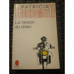 p highsmith La rançon du chien Le livre de poche