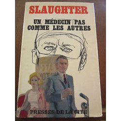 Frank g slaughter Un Médecin pas comme les autres Presses de la cité