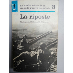 L'Histoire vécue de La Deuxième Guerre Mondiale 3 - La riposte