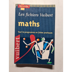 Maths 2nde. Tout Le Programme En Fiches Pratiques