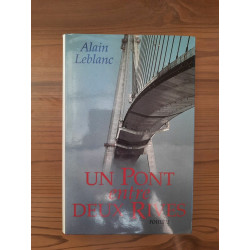 Alain Leblanc Un pont entre deux rives France loisirs