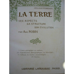 La terre ses aspects sa structure son évolution libr Larousse