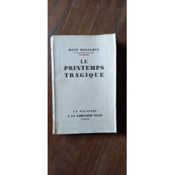 René Benjamin Le Printemps Tragique