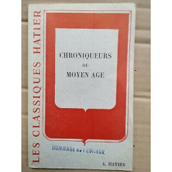 Chroniqueurs du Moyen Age Les Classiques hatier
