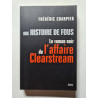 Une histoire de fous : Le roman noir de l'affaire Clearstream