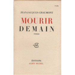 jean jacques Chaumont MOURIR DEMAIN roman éditions 1958