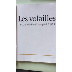 Les volailles la cuisine illustrée pas à pas