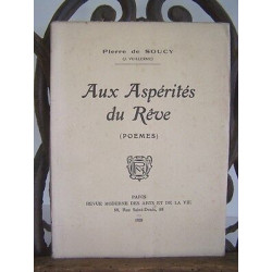 Pierre de Soucy AUX ASPERITES DU REVES poémes dédicacé Joseph...
