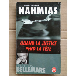 jean françois Nahmias Quand la justice perd la tête