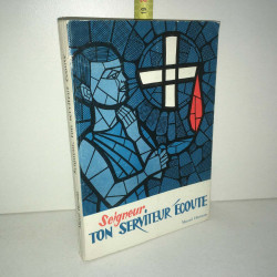 Marcel Hertsens SEIGNEUR TON SERVITEUR ECOUTE RENCONTRES AVEC DIEU