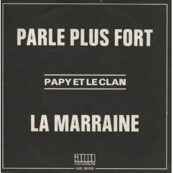 Parle Plus Fort / La Marraine