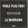 Parle Plus Fort / La Marraine