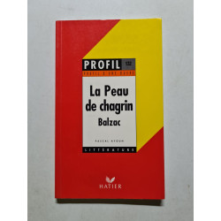 Profil d'une oeuvre : La peau de chagrin de Balzac