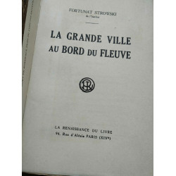 Fortunat Strowski La grande ville au bord du fleuve Renaissance du...