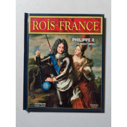 Les Rois de France: Philippe II le regent liberal