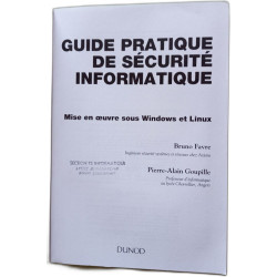Guide pratique de sécurité informatique : Mise en oeuvre sous...