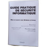 Guide pratique de sécurité informatique : Mise en oeuvre sous...