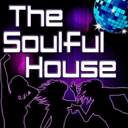 The Soulful House (Best Of Soulful Deep et Vocal House Music)