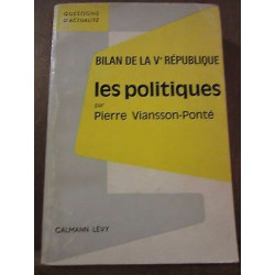 Pierre viansson ponté Bilan de la Vè république les politiques