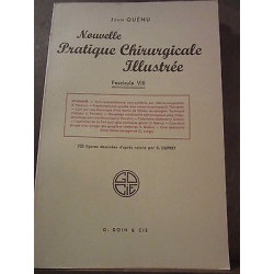 Jean quénu Nouvelle Pratique Chirurgicale illustrée Fascicule viii
