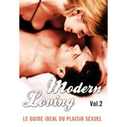 Modern Loving - Vol. 2 : Le guide idéal du plaisir sexuel