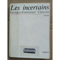 georges emmanuel Clancier Les Incertains