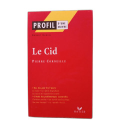 Profil d'une oeuvre: Corneille: Le Cid