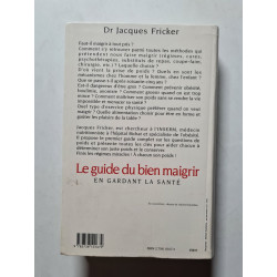 Le guide du bien maigrir ... en gardant la sante
