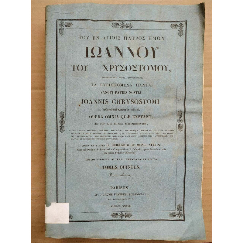 Joannis Chrysostomi Opera omnia Tomus Quintus de 1836