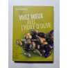 Vivez mieux avec l'huile d'olive