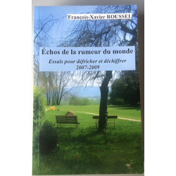 ECHOS DE LA RUMEUR DU MONDE - ESSAIS POUR DEFRICHER ET DECHIFFRER...