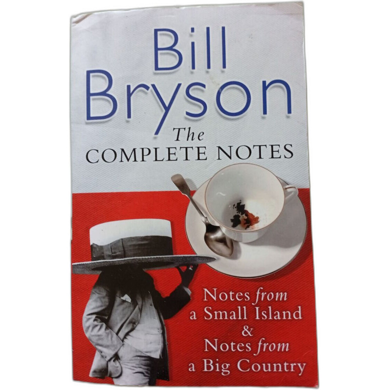 Bill Bryson The Complete Notes: Notes from a Small Island, Notes...