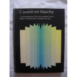 L'AVENIR EN MARCHE - L'ENSEIGNEMENT CHEZ LES PEUPLES NOIRS METIS...