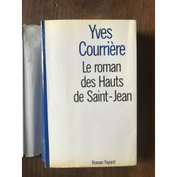 Yves Courrière Le roman des Hauts de saint jean