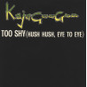 Too Shy (Hush Hush Eye To Eye)