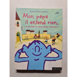 Mon pépé il entend rien et pourtant il a des oreilles immenses