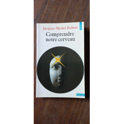 jacques michel Robert Comprendre notre cerveau