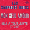 Mon Seul Amour / Elle A Tout Juste 17 Ans