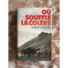 Où souffle la colère