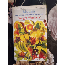 Maigrir une bonne fois pour toutes avec Weight Watchers