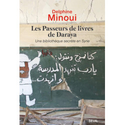 Les Passeurs de livres de Daraya: Une bibliothèque secrète en Syrie