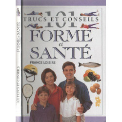 101 Trucs Et Conseils Forme Et Sante