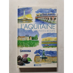 L'Aquitaine : Bordelais Landes Béarn