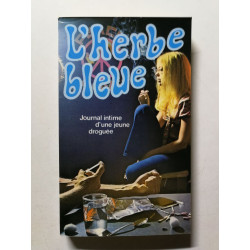 L'herbe bleue . Journal intime d'une Droguée